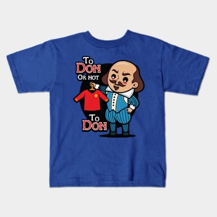 To Don, or not to Don Kids T-Shirt